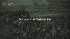 The Key to the Christian Life