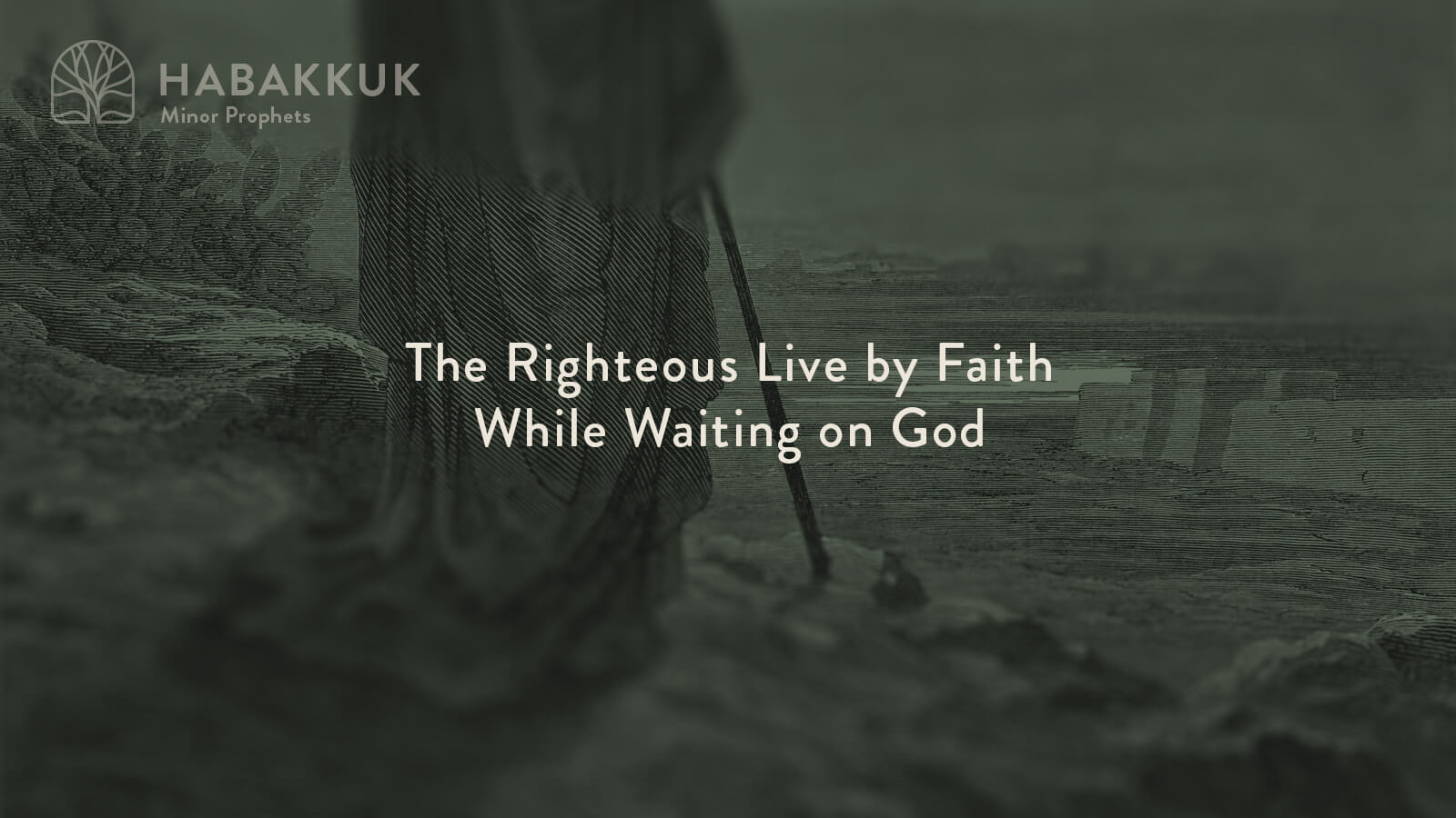 The Righteous Live by Faith While Waiting on God