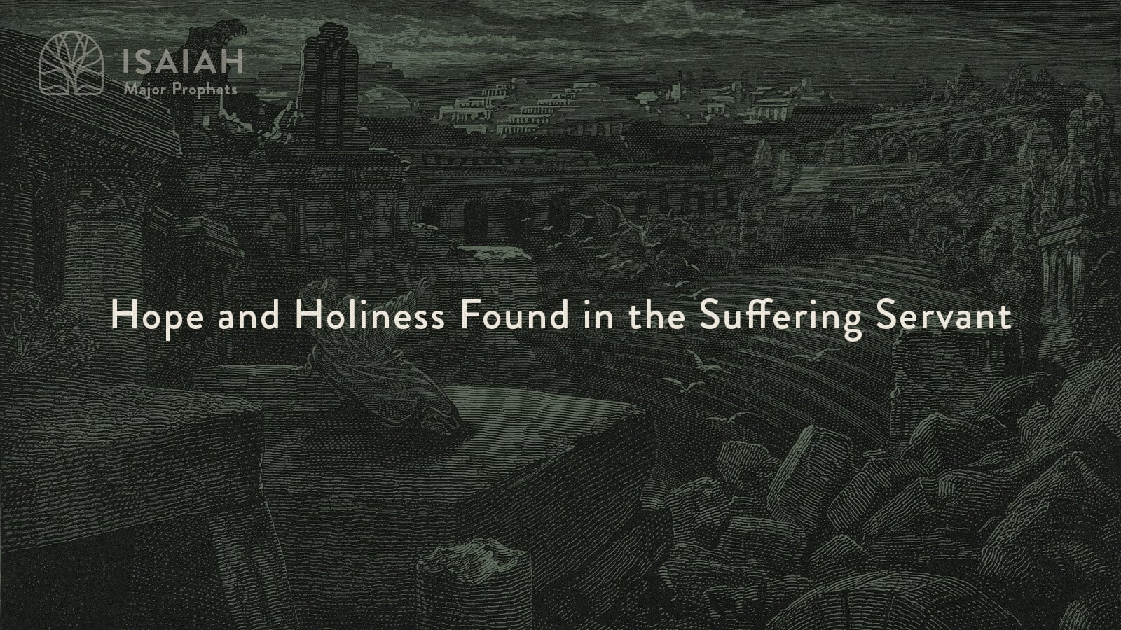 Hope and Holiness Found in the Suffering Servant